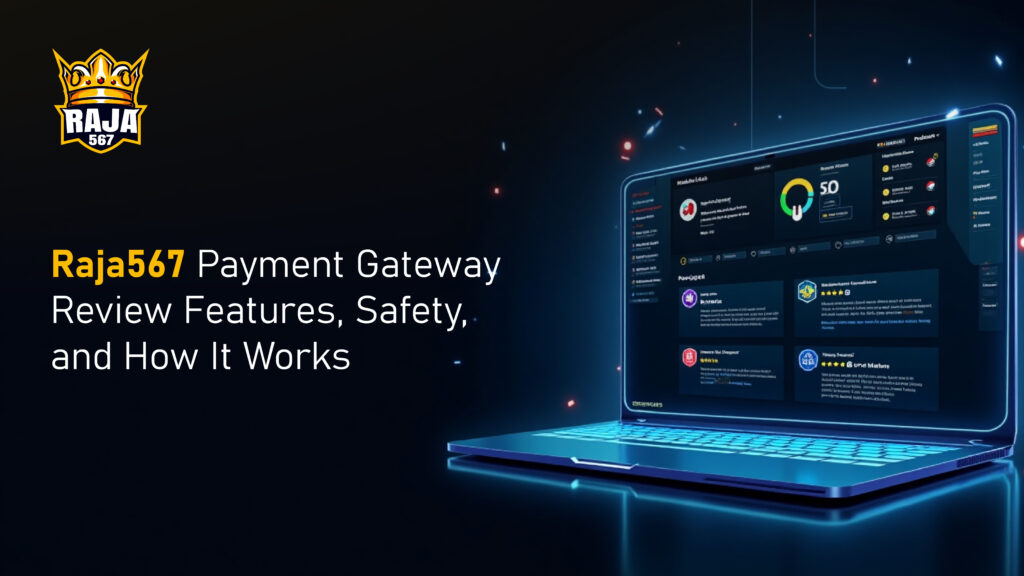 Raja567 Payment Gateway Review