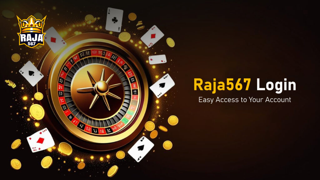 Raja567 Login – Easy Access to Your Account